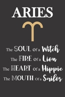 Aries: The Soul of a Witch The Fire of a Lion The Heart of a Hippie The Mouth of a Sailor: Star Sign Journal, Notebook, Diary. Makes a Perfect Personalized Astrology Gift. 170798378X Book Cover