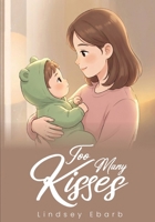 TOO MANY KISSES B0GJNFXPB6 Book Cover