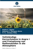 Vollständige Kernschmelze in Angra I und Freisetzung von Radionukliden in die Atmosphäre (German Edition) 6209474799 Book Cover