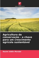 Agricultura de conservação - a chave para um crescimento agrícola sustentável (Portuguese Edition) 6207733274 Book Cover