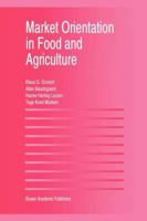 Market Orientation in Food and Agriculture 0792396499 Book Cover