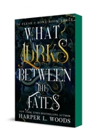 What Lurks Between the Fates 1250401186 Book Cover