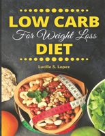 Cover Low Carb Diet For Weight Loss: Rebalancing Your Losing Weight Health With a Low Carb Diet B0BCS92LP1 Book Cover