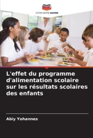 L'effet du programme d'alimentation scolaire sur les résultats scolaires des enfants (French Edition) 6208092116 Book Cover