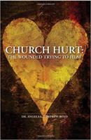 Church Hurt: The Wounded Trying to Heal 1599793717 Book Cover