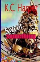 Sweet Something 1502958406 Book Cover