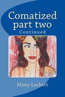 Comatized Part Two: Continued 1507664907 Book Cover