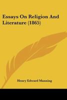 Essays On Religion And Literature 0548800448 Book Cover