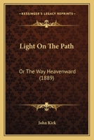 Light On The Path: Or The Way Heavenward 1166302253 Book Cover
