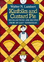 Kinfolks and Custard Pie: Recollections and Recipes from an East Tennessean 0870495852 Book Cover