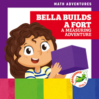 Bella Builds a Fort: A Measuring Adventure (Grasshopper: Math Adventures) 1636908616 Book Cover