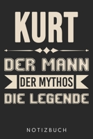 Kurt Der Mann Der Mythos Die Legende: Din A5 Heft (Liniert) Mit Linien Für Kurt | Notizbuch Tagebuch Planer Für Jeden Mit Dem Vorname Kurt | Notiz ... Name & Spitzname Notebook (German Edition) 1673091725 Book Cover