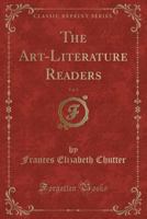 The Art-Literature Readers, Vol. 3 (Classic Reprint) 1331454719 Book Cover