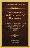 The Prognostics And Prorrhetics Of Hippocrates 1019284994 Book Cover