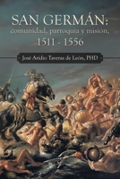 San Germ�n: Comunidad, Parroquia Y Misi�n, 1511 - 1556 1506538169 Book Cover