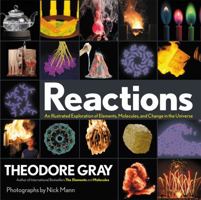 Reactions: An Illustrated Exploration of Elements, Molecules, and Change in the Universe 0316391220 Book Cover