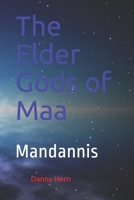 The Elder Gods of Maa: Mandannis 198679296X Book Cover