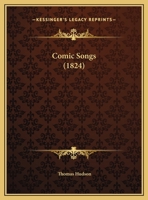 Comic Songs. Collection the First (-Thirteenth) 1436810302 Book Cover