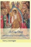 In Every Church: How the Body of Christ Manifests Locally B0874L15FZ Book Cover