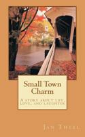 Small Town Charm 1456598155 Book Cover