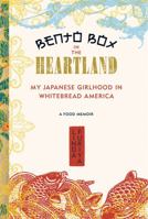Bento Box in the Heartland: My Japanese Girlhood in Whitebread America 158005191X Book Cover