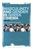 Masculinity and Gender in Greek Cinema: 1949-1967 1501307703 Book Cover