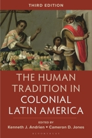 The Human Tradition in Colonial Latin America (Human Tradition Around the World, No. 5.)