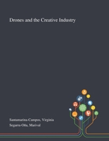 Drones and the Creative Industry 1013276043 Book Cover