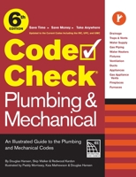 Code Check Plumbing & Mechanical 6th Edition: An Illustrated Guide to the Plumbing & Mechanical Codes 1641552085 Book Cover