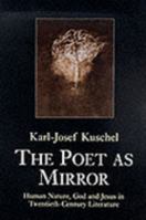 Poet as Mirror: Human Nature, God and Jesus in Twentieth-century Literature 0334027381 Book Cover