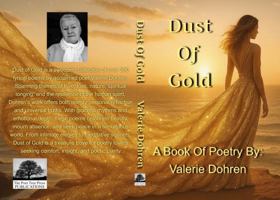 DUST OF GOLD: A Book Of Poetry By: Valerie Dohren 1965550037 Book Cover