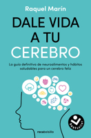 Dale Vida a Tu Cerebro: La Guía Definitiva de Neuroalimentos Y Hábitos Saludables Para Un Cerebro Feliz / Revitalize Your Brain 8419498726 Book Cover