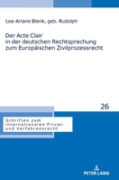 Der Acte Clair in der deutschen Rechtsprechung zum Europäischen Zivilprozessrecht (Schriften Zum Internationalen Privat- Und Verfahrensrecht, 26) 3631859694 Book Cover