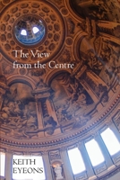 The View from the Centre 1999763149 Book Cover