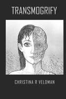 Transmogrify B09FS59324 Book Cover