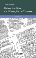 Pleine lumière sur l'Évangile de Thomas (French Edition) 2342038690 Book Cover