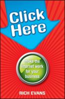 Click Here: Make the Internet Work for Your Business 174216949X Book Cover