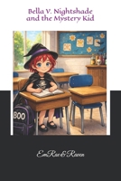 Bella V. Nightshade and the Mystery Kid (The Adventures of Bella V. Nightshade) B0GZ7FRW46 Book Cover