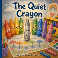 The Quiet Crayon B0H87F6Z7T Book Cover