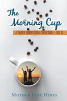 The Morning Cup: A Sweet Inspirations Collection Vol II 1732287953 Book Cover