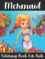 Mermaid Coloring Book For Kids: A Super Amazing Mermaid Coloring Activity Book for Kids Ages (6-12),(8-14) And Teenagers.Gifts For Christmas/Birthday/Thanksgiving. Book Size 8.5"x 11". 1711258105 Book Cover