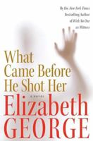 What Came Before He Shot Her (Inspector Lynley #14) 0060545623 Book Cover