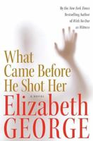 What Came Before He Shot Her (Inspector Lynley #14) 0060545631 Book Cover