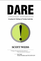 Dare: Accepting the Challenge of Trusting Leadership 1608324222 Book Cover