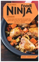 The Ultimate Ninja Foodi Cookbook: Quick and Easy Recipes to Learn The Smart Way To Air Fry, Dehydrate, Bake, And Grill Indoor 1802933301 Book Cover