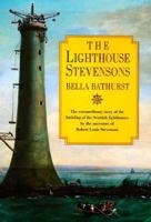 The Lighthouse Stevensons: The extraordinary story of the building of the Scottish lighthouses by the ancestors of Robert Louis Stevenson 0060932260 Book Cover