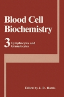 Blood Cell Biochemistry Volume 3: Lymphocytes and Granulocytes 1461366925 Book Cover