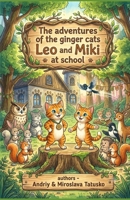 The adventures of the ginger cats Leo and Miki at school B0H6SBMYMD Book Cover