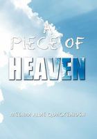 A Piece of Heaven 1453531726 Book Cover
