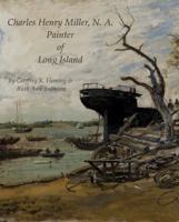 Charles Henry Miller, N.A.: Painter of Long Island 1555953433 Book Cover